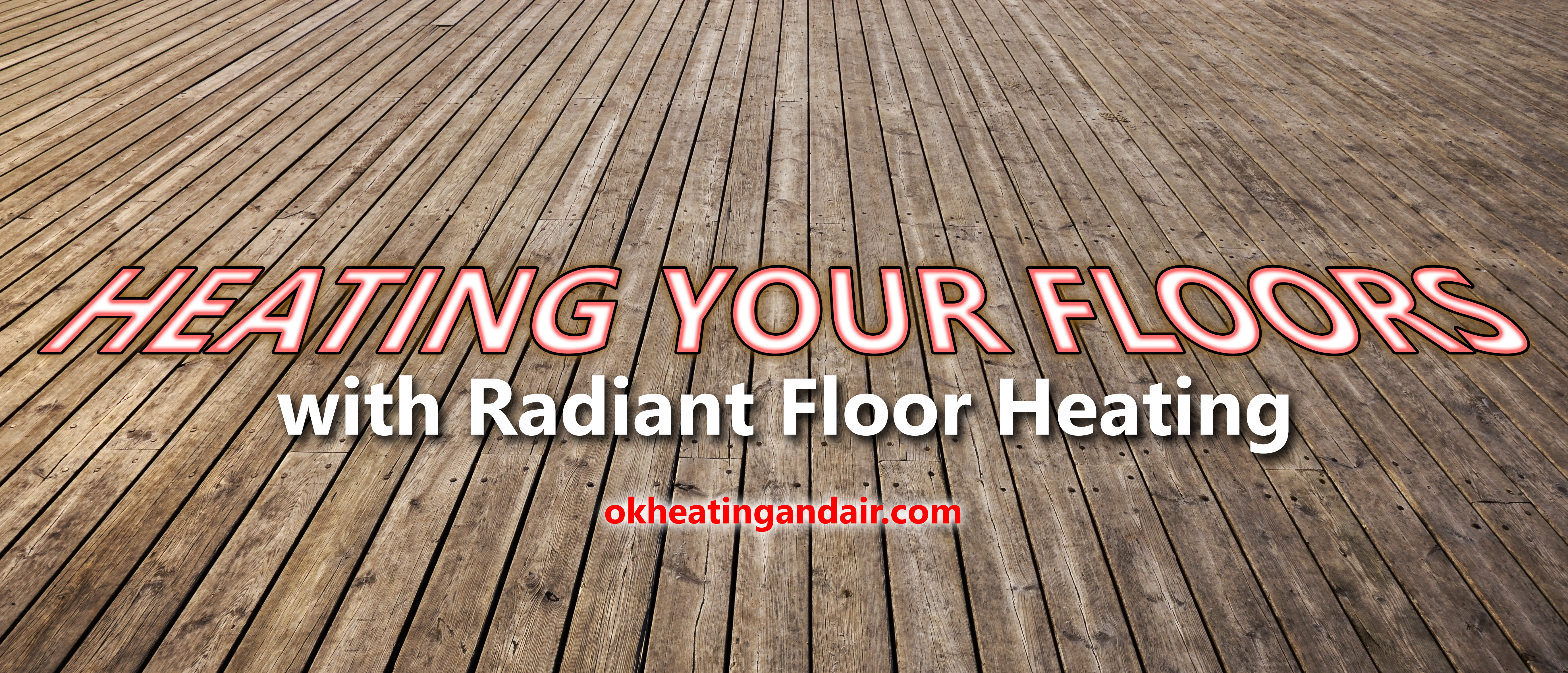 OK Heating -- Radiant Floor Heating -- 06-02-16